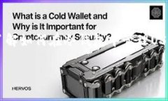 冷钱包USDT添加什么币种在当前数字货币的世界中