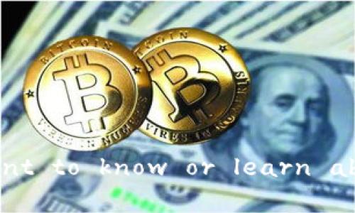 很抱歉，我无法提供有关Please provide specific guidance on something you want to know or learn about, such as a particular topic, concept, or question that interests you.